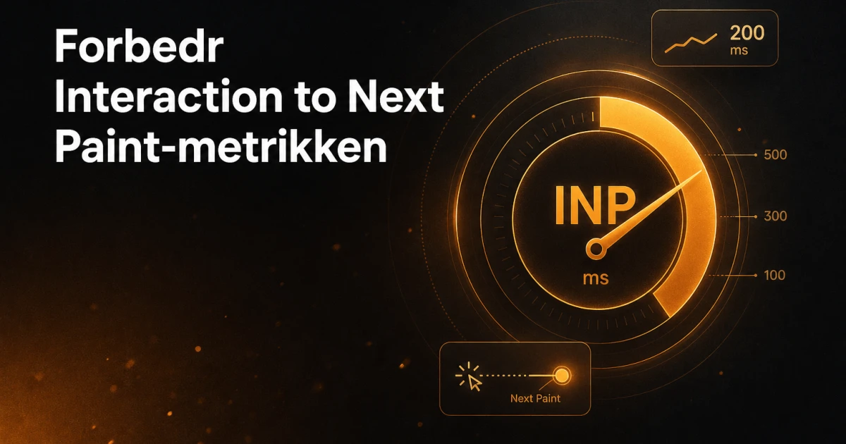 Forstå Core Web Vitals 2.0-opdateringen: Sådan forbedrer du Interaction to Next Paint (INP)-metrikken