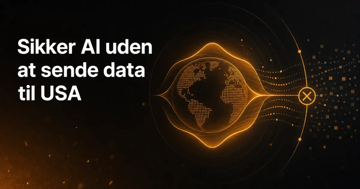 Sikker AI og GDPR: AI uden at sende dine data til USA