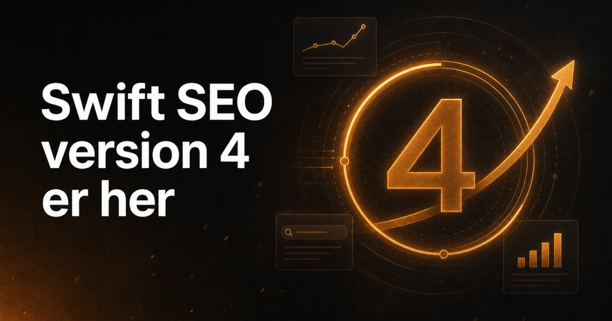 Swift SEO er blevet voksen: Her er version 4