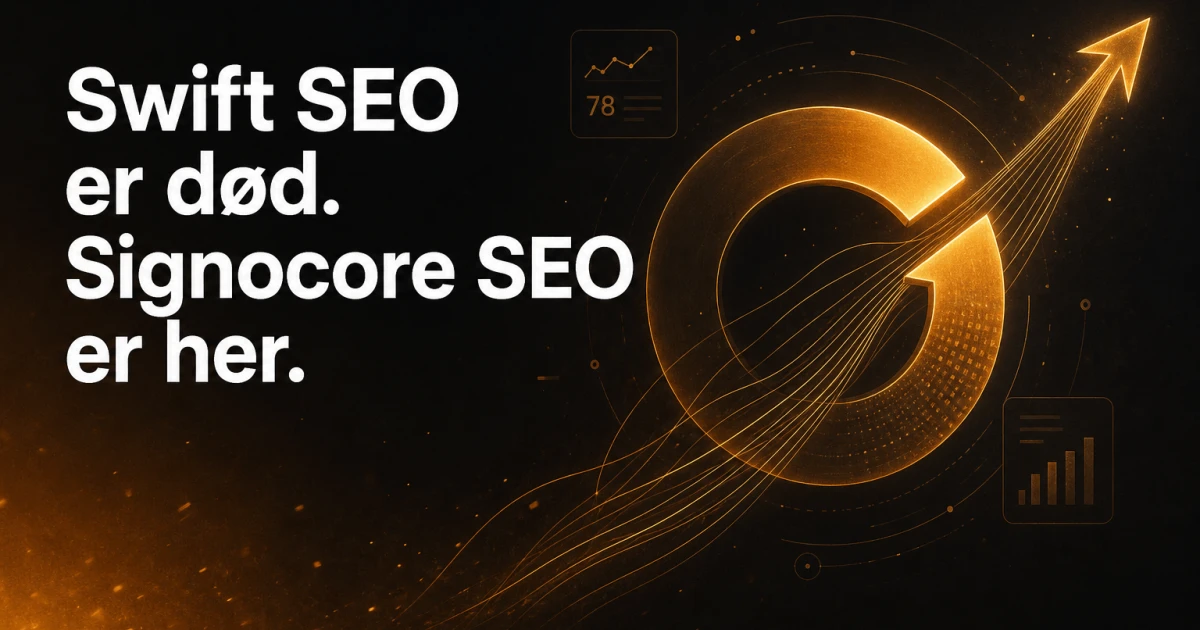 Swift SEO er død. Signocore SEO er her.