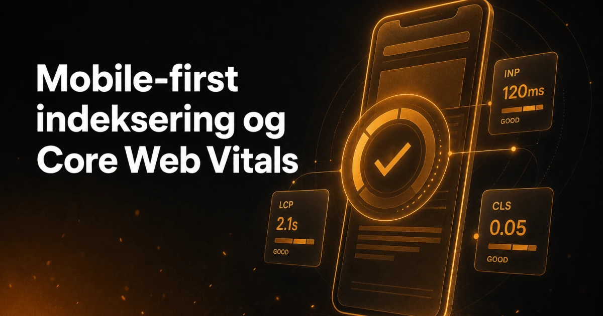 Vigtigheden af Mobile-First Indeksering og Optimering af Core Web Vitals (CWV)